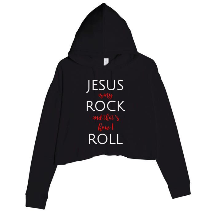 Jesus Is My Rock And Thats How I Roll. Crop Fleece Hoodie