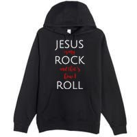Jesus Is My Rock And Thats How I Roll. Premium Pullover Hoodie