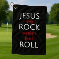 Jesus Is My Rock And Thats How I Roll. Golf Towel