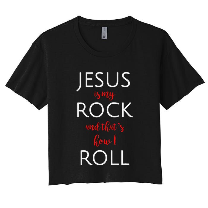 Jesus Is My Rock And Thats How I Roll. Crop Top