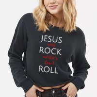 Jesus Is My Rock And Thats How I Roll. Cropped Pullover Crew