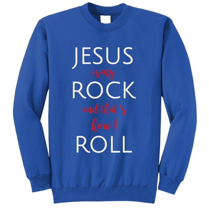 Jesus Is My Rock And Thats How I Roll. Sweatshirt