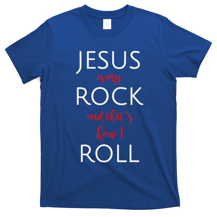 Jesus Is My Rock And Thats How I Roll. T-Shirt