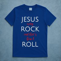 Jesus Is My Rock And Thats How I Roll. T-Shirt