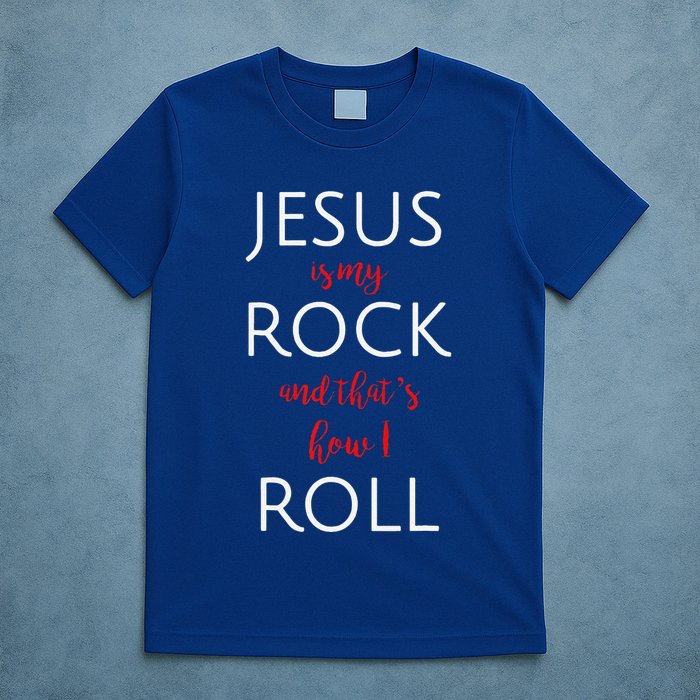 Jesus Is My Rock And Thats How I Roll. T-Shirt