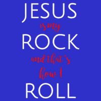 Jesus Is My Rock And Thats How I Roll. T-Shirt