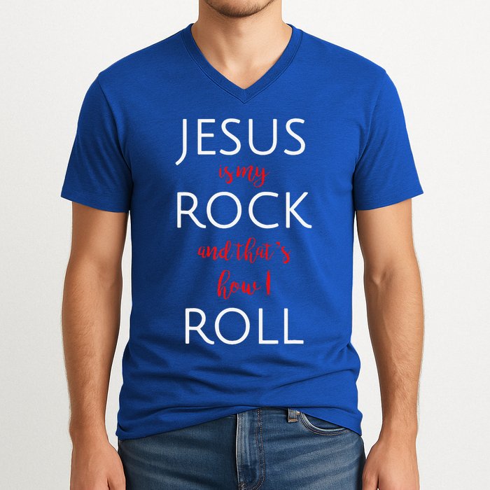 Jesus Is My Rock And Thats How I Roll. V-Neck T-Shirt