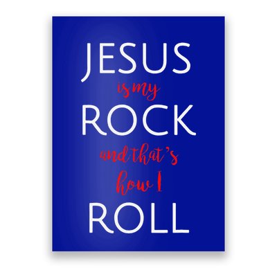 Jesus Is My Rock And Thats How I Roll. Poster