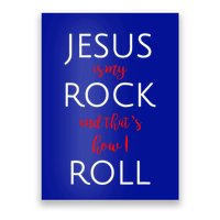 Jesus Is My Rock And Thats How I Roll. Poster