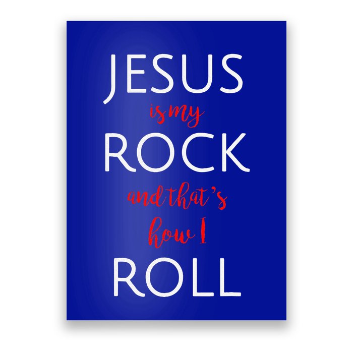 Jesus Is My Rock And Thats How I Roll. Poster