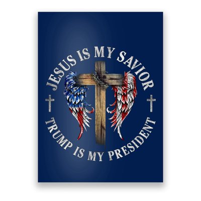 Jesus Is My Savior Trump Is My President 2024 Usa Flag Cross Poster