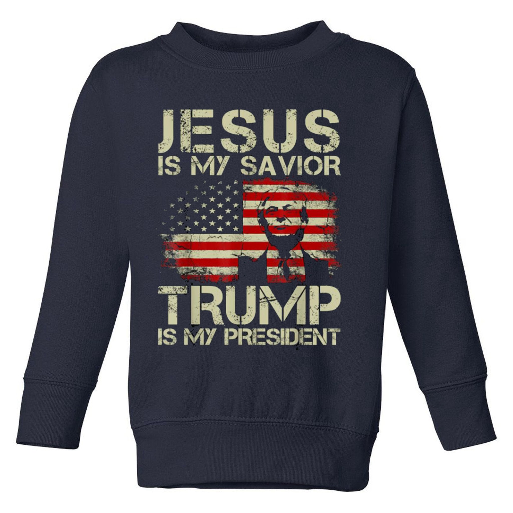 Jesus Is My Savior Trump Is My President Trump 2024 Usa Flag Toddler Sweatshirt