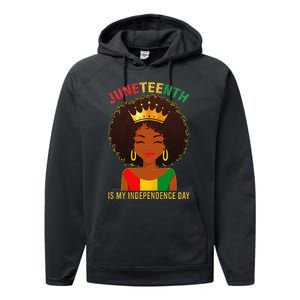 Juneteenth Is My Independence Day Black Wo Freedom Performance Fleece Hoodie