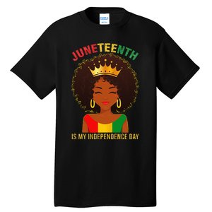 Juneteenth Is My Independence Day Black Wo Freedom Tall T-Shirt