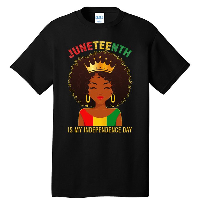 Juneteenth Is My Independence Day Black Wo Freedom Tall T-Shirt