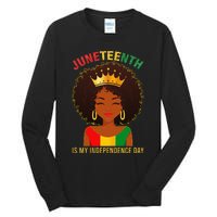 Juneteenth Is My Independence Day Black Wo Freedom Tall Long Sleeve T-Shirt