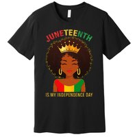 Juneteenth Is My Independence Day Black Wo Freedom Premium T-Shirt