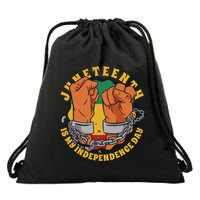 Juneteenth Is My Independence Day Black Pride Drawstring Bag