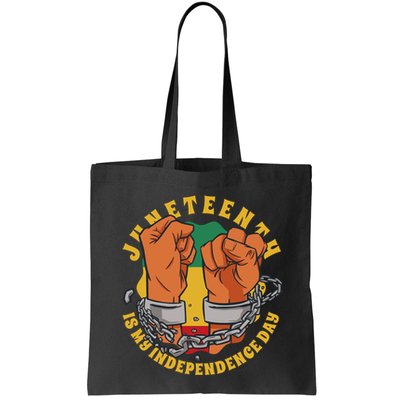 Juneteenth Is My Independence Day Black Pride Bag