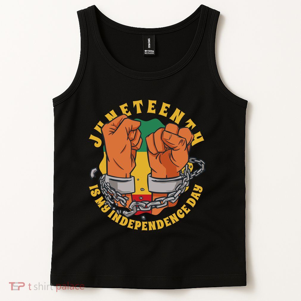 Juneteenth Is My Independence Day Black Pride Tank Top