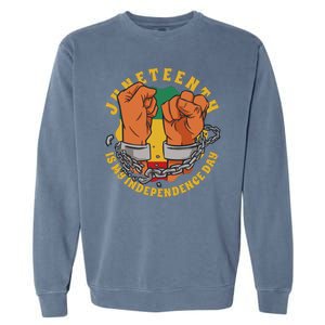 Juneteenth Is My Independence Day Black Pride Garment-Dyed Sweatshirt