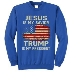 Jesus Is My Savior Trump Is My President Sweatshirt