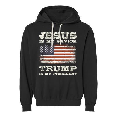 Jesus Is My Savior Trump Is My President Garment-Dyed Fleece Hoodie