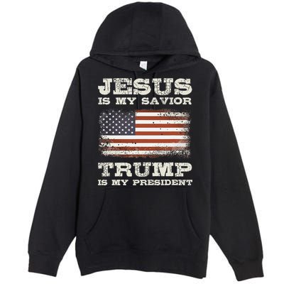 Jesus Is My Savior Trump Is My President Premium Pullover Hoodie