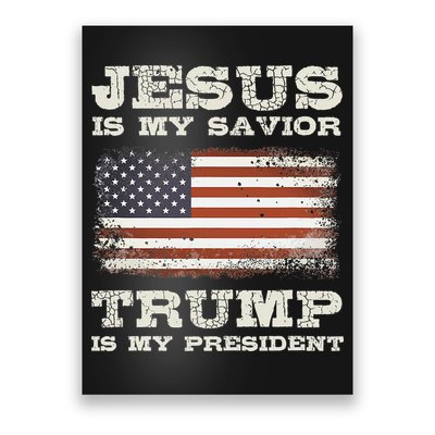 Jesus Is My Savior Trump Is My President Poster