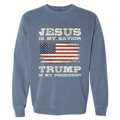 Jesus Is My Savior Trump Is My President Garment-Dyed Sweatshirt