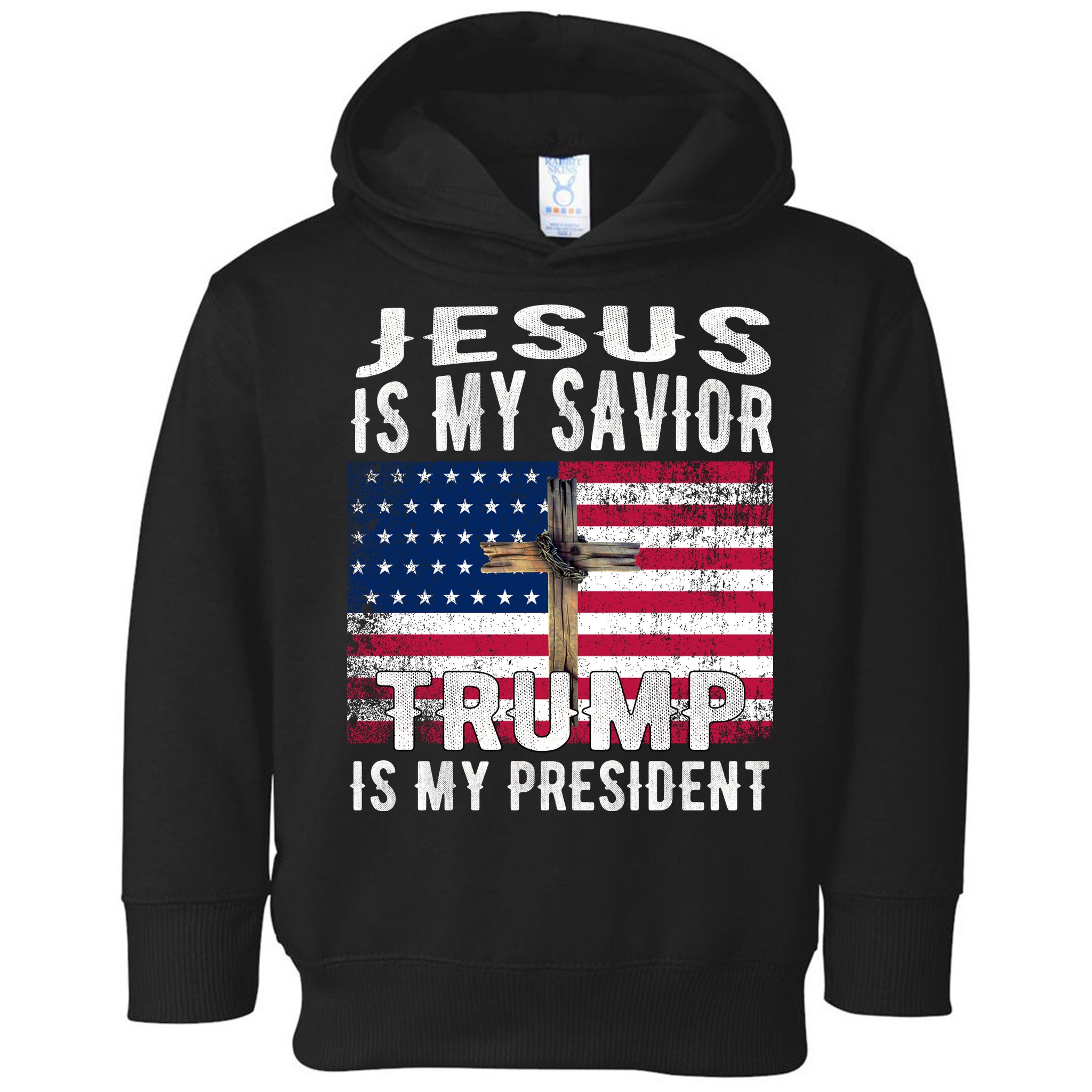 Jesus Is My Savior Trump Is My President American Flag Toddler Hoodie