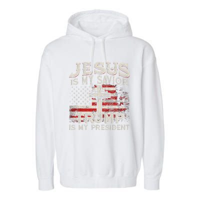 Jesus Is My Savior Trump Is My President American Flag Garment-Dyed Fleece Hoodie