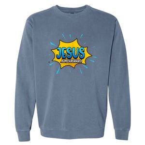 Jesus Is My Superhero God Christian Church Garment-Dyed Sweatshirt