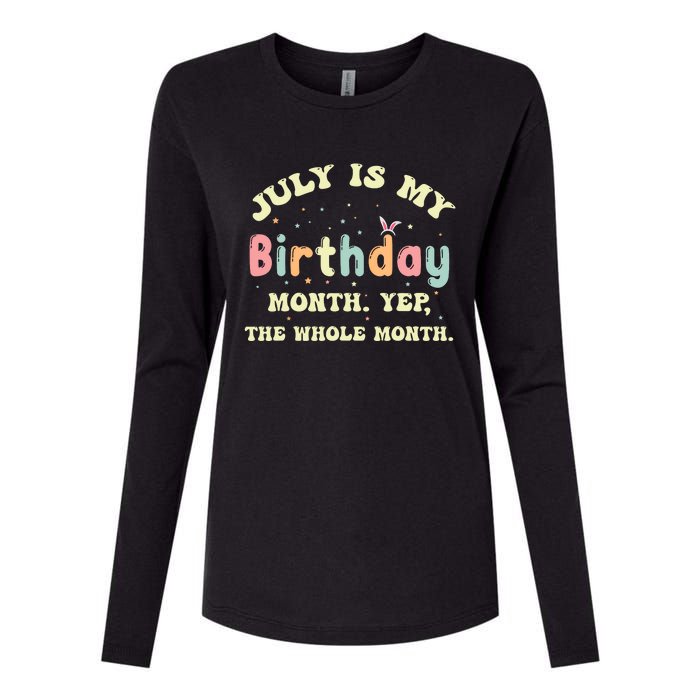 July Is My Birthday Yes The Whole Month Womens Cotton Relaxed Long Sleeve T-Shirt