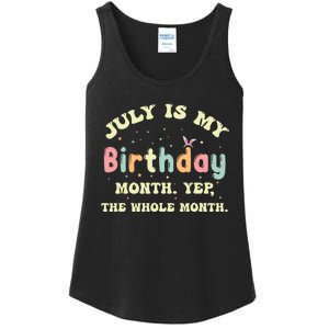 July Is My Birthday Yes The Whole Month Ladies Essential Tank