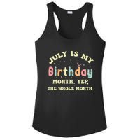 July Is My Birthday Yes The Whole Month Ladies PosiCharge Competitor Racerback Tank