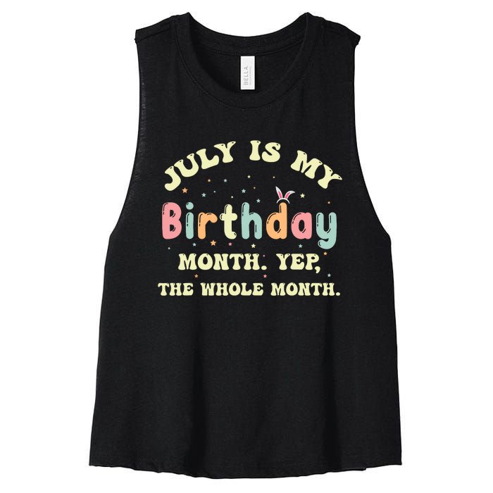 July Is My Birthday Yes The Whole Month Women's Racerback Cropped Tank