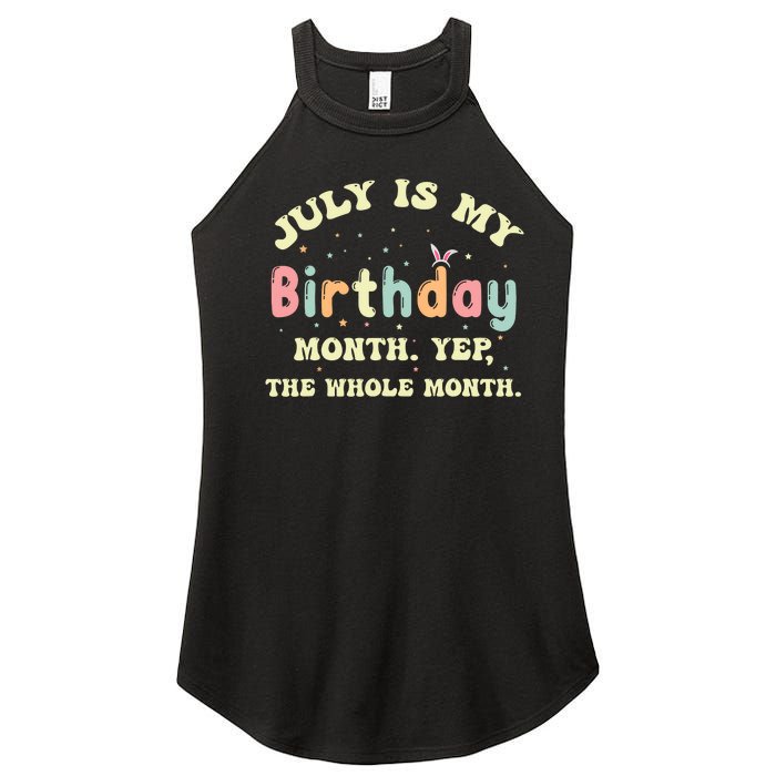 July Is My Birthday Yes The Whole Month Women's Perfect Tri Rocker Tank