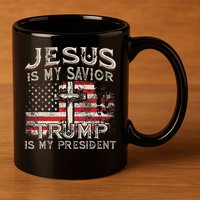 Jesus Is My Savior Trump Is My President American Flag 11oz C Handle Ceramic Mug