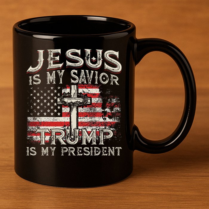 Jesus Is My Savior Trump Is My President American Flag 11oz C Handle Ceramic Mug
