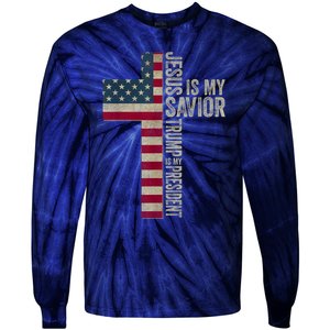 Jesus Is My Savior Trump Is My President Trump 2024 Election Tie-Dye Long Sleeve Shirt