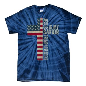 Jesus Is My Savior Trump Is My President Trump 2024 Election Tie-Dye T-Shirt