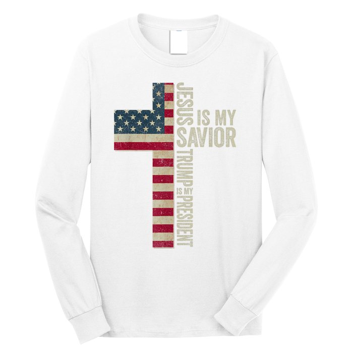 Jesus Is My Savior Trump Is My President Trump 2024 Election Long Sleeve Shirt