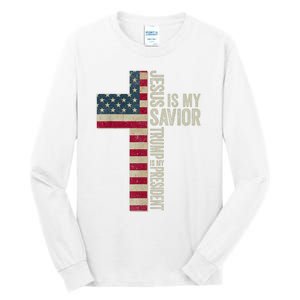 Jesus Is My Savior Trump Is My President Trump 2024 Election Tall Long Sleeve T-Shirt