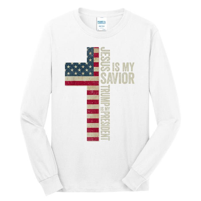 Jesus Is My Savior Trump Is My President Trump 2024 Election Tall Long Sleeve T-Shirt