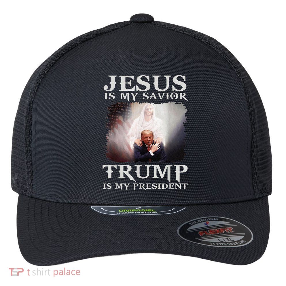 Jesus Is My Savior Trump Is My President Flexfit Unipanel Trucker Cap