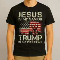 Jesus Is My Savior Trump Is My President Trump 2024 USA Flag T-Shirt