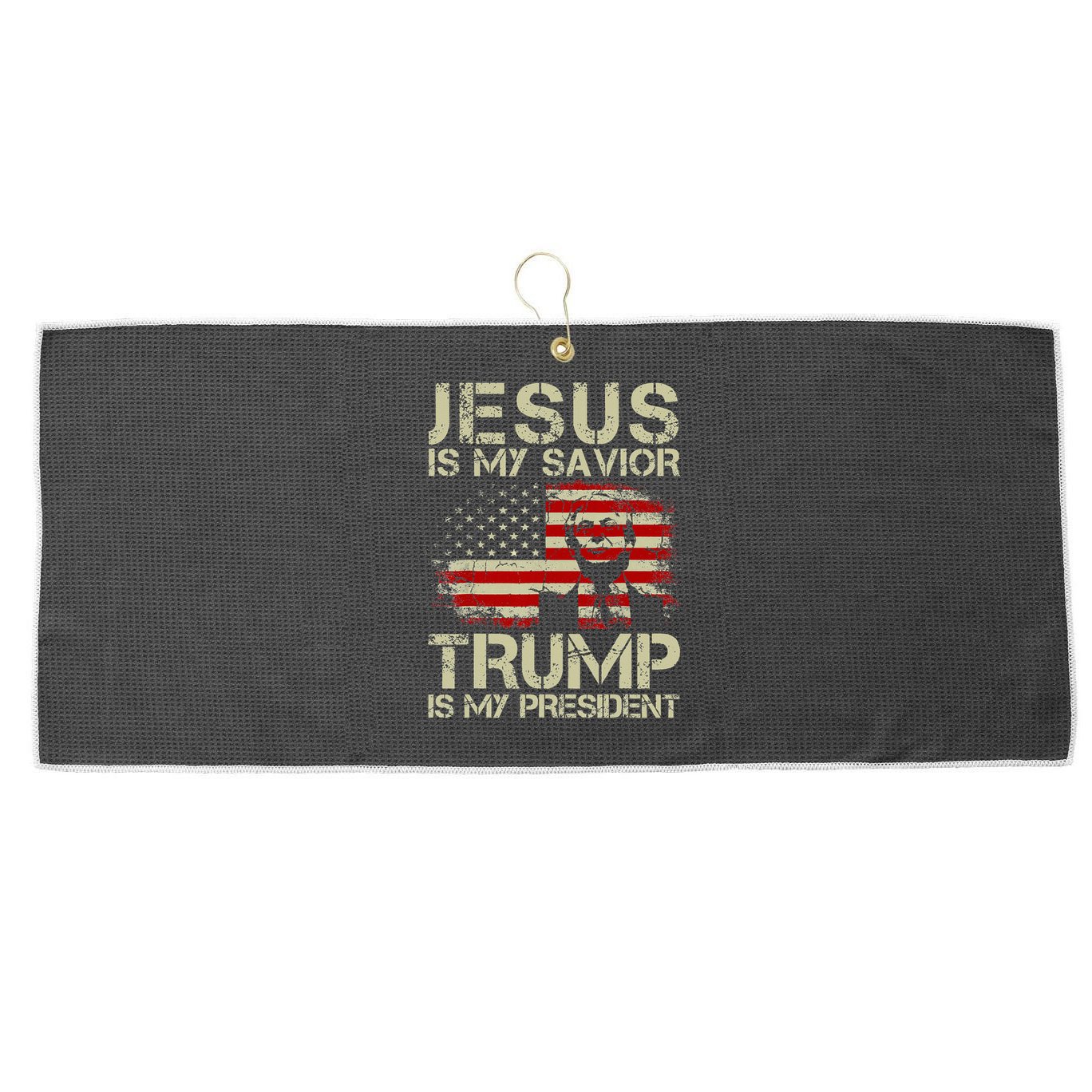 Jesus Is My Savior Trump Is My President Trump 2024 USA Flag Large Microfiber Waffle Golf Towel