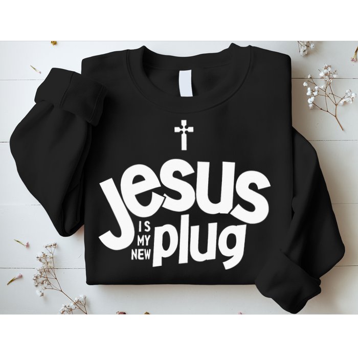 Jesus Is My New Plug Funny Christian Convert Sweatshirt