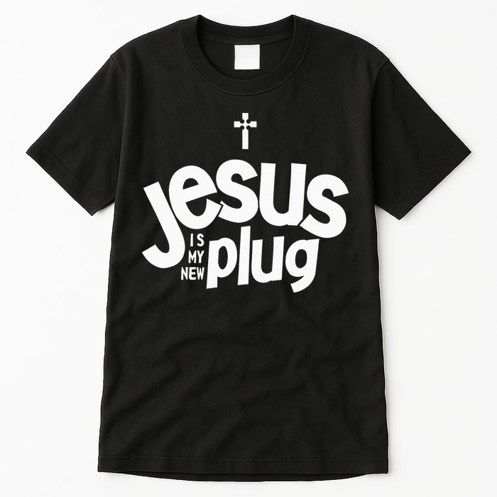 Jesus Is My New Plug Funny Christian Convert Tall T-Shirt